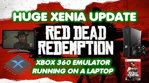HUGE Red Dead Redemption Update on XENIA Xbox 360 Emulator , Running on a LAPTOP!