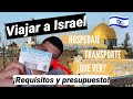 🇮🇱¿CUANTO DINERO NECESITO PARA VIAJAR A ISRAEL?🇮🇱/ Requisitos y Visado, Presupuesto por dia💲💲