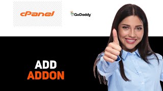 How to Add Addon Domain in cPanel GoDaddy 2025