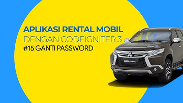 Tutorial Aplikasi Rental Mobil dengan Codeigniter #15 Ganti Password