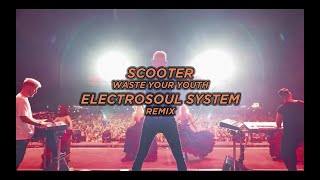 Scooter &quot;Waste Your Youth (Electrosoul System Remix)&quot;