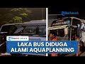 Kecelakaan Bus PO Haryanto Diduga Alami Aquaplanning, Penumpang Tiga Tewas Belasan Luka-luka