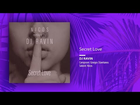 DJ Ravin, Giorgos Stavrianos, Nicos - Secret Love (Single//Remix)