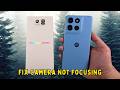 How to Fix Camera Not Focusing Motorola Moto G17 Power