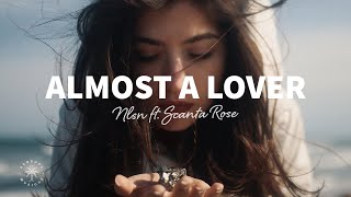 NLSN - Almost a Lover (Lyrics) ft. scanta rose