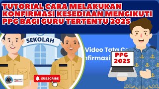TUTORIAL CARA MELAKUKAN KONFIRMASI KESEDIAAN MENGIKUTI PPG BAGI GURU TERTENTU 2025