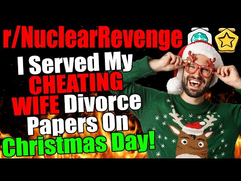 r/NuclearRevenge - I Served My Cheating Wife Divorce Papers on Christmas Day! - Story + 4 Updates!