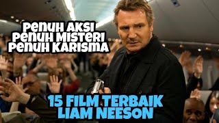 Penuh Aksi dan Misteri ! 15 Film Terbaik Liam Neeson