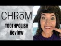 Chrom Toothpolish Review