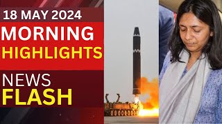 Headlines of the Day | North Korea Fires Ballistic Missile | Swati Maliwal Records Statement
