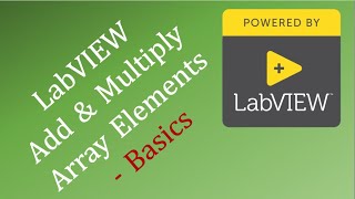 LabVIEW Add & Multiply Array Elements - Basics