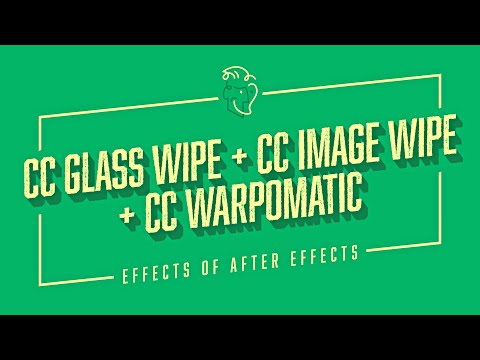 CC Glass Wipe + CC Image Wipe + CC WarpoMatic | Effects of After Effects