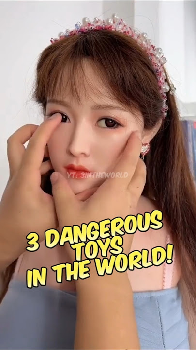 3 dangerous toys in the world ‼️