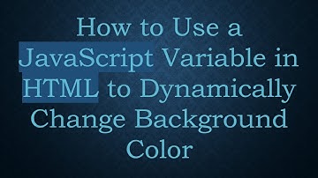 How to Use a JavaScript Variable in HTML to Dynamically Change Background Color