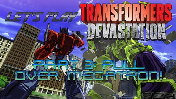 Transformers: Devastation - Part 3: Pull Over, Megatron! (No Commentary)