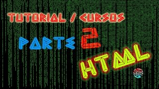 HTML FULL HD | Lenguage de Marcado(Etiquetado) | Curso Parte 2 | Tutorial Desde 0