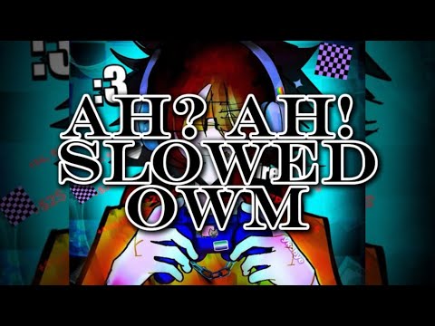Sylendanna-AH? AH!//SLOWED//OWM//MUSIC