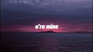 u're mine (Slowed & Reverbed)