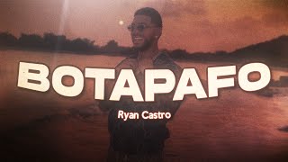 Ryan Castro - BOTAPAFO ❤️ (Letra)