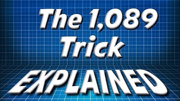 The 1,089 Math Trick Explained