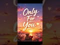 Only For You - Demo