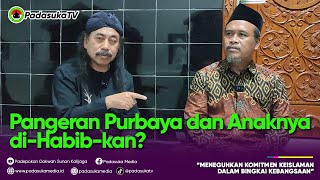 Pangeran Purbaya dan Anaknya di-Habib-kan? Laporan Kyai Syarif Dari Lokasi