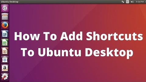 How to add shortcuts to ubuntu desktop