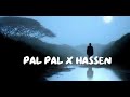 "Pal Pal × Hassen 🖤 | Slowed Reverb | Emotional Lofi Beat"