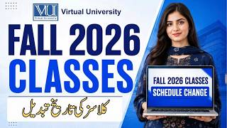 VU Fall 2026 Classes Schedule Change | Nai Date Kya Hai? | Virtual University