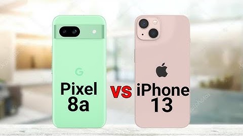Google Pixel 8a vs iPhone 13