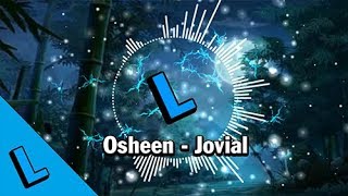 OSHEEN - JOVIAL [ KaiMusic Reup ]