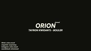 Tayron Kwidan's - Bouler (slowed + reverb)