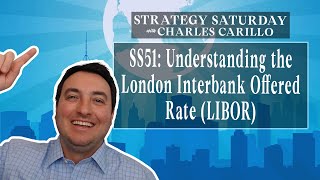 SS51: Understanding the London Interbank Offered Rate LIBOR