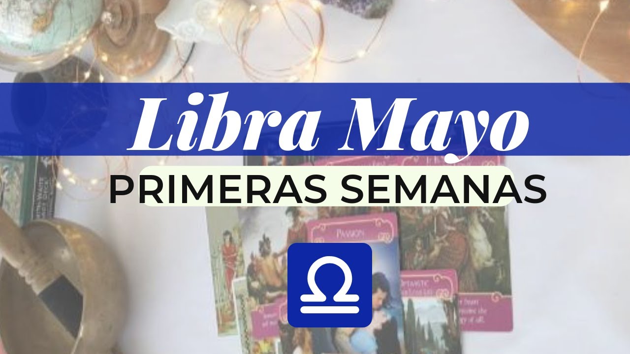 Libra Mayo 1-15 ♎🔮 ✨ El/La indicado💘Expresen su Amor tarot world