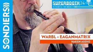 FLUTE WARBL + HAKEN AUDIO EAGANMATRIX [SUPERBOOTH 2024]