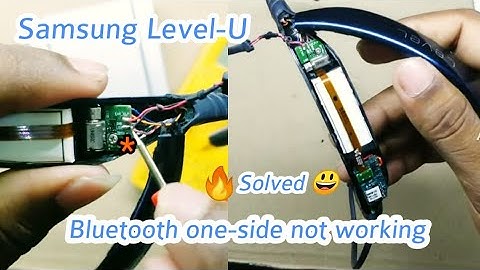 Samsung LEVEL-U 🔊Bluetooth headset oneside 🎶speaker 🤔Not Working