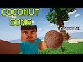 Coconut Song (Da Coconut Nut) but in MINECRAFT