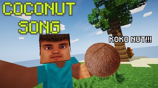 Video thumbnail of "Coconut Song (Da Coconut Nut) but in MINECRAFT"