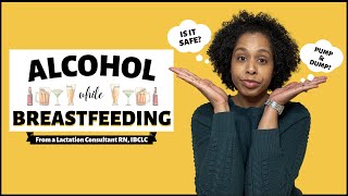 Alcohol While Breastfeeding | Is Breastfeeding and Drinking Safe | Pump and Dump?