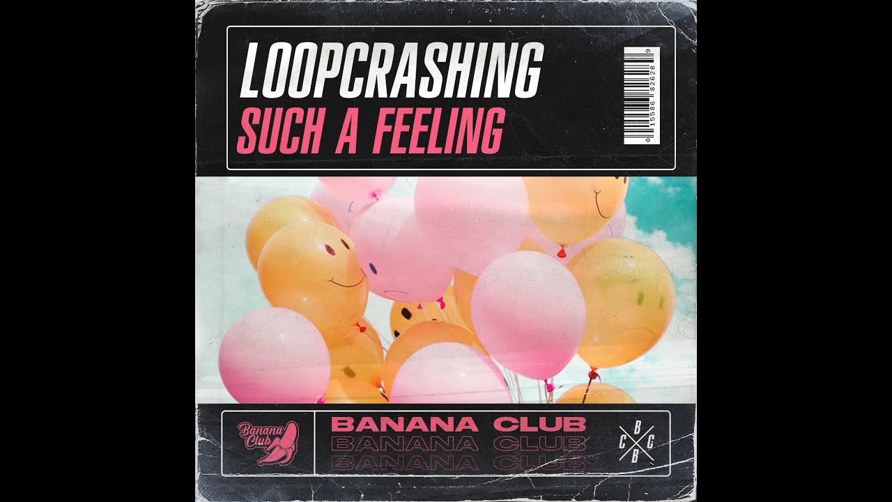 Loopcrashing - Such A Feeling (Original Mix) [Banana Club Records]