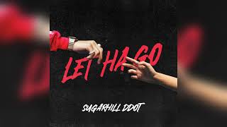 Sugarhill Ddot - Let Ha Go (Clean - Best Version)