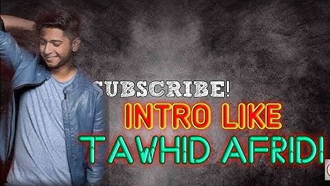 MY NEW INTRO LIKE TAWHID AFRIDI||FT.BOSHEN BOSHEN||NEW INTRO 2019||INTELLIGENCE