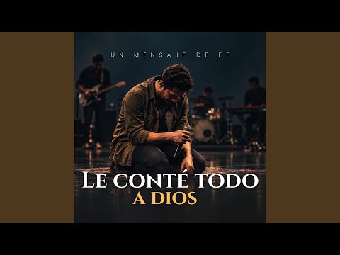 Le Conté Todo A Dios