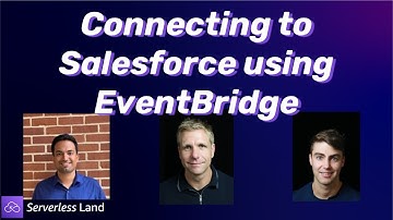 Connecting to Salesforce using EventBridge | Serverless Office Hours