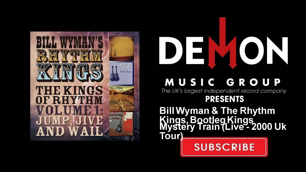 Bill Wyman & The Rhythm Kings, Bootleg Kings - Mystery Train 