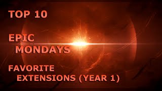 Top 10 Epic Mondays Favorite Extensions (Year 1)