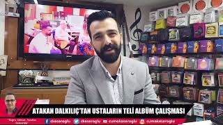 TÜRK HALK MÜZİĞİNDE ATAKAN DALKILIÇ'TAN USTALARIN TELİ ALBÜM ÇALIŞMASI Resimi