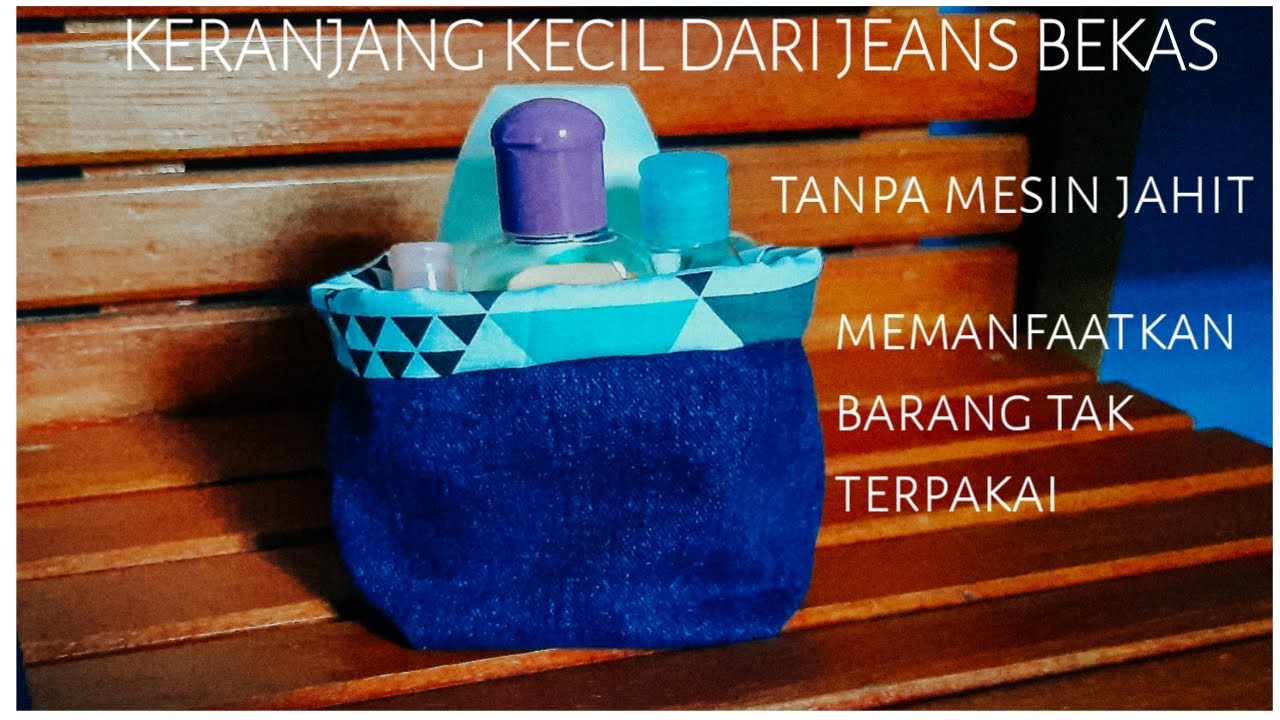 DIY kreasi keranjang kain dari  celana  jeans  bekas  tanpa 