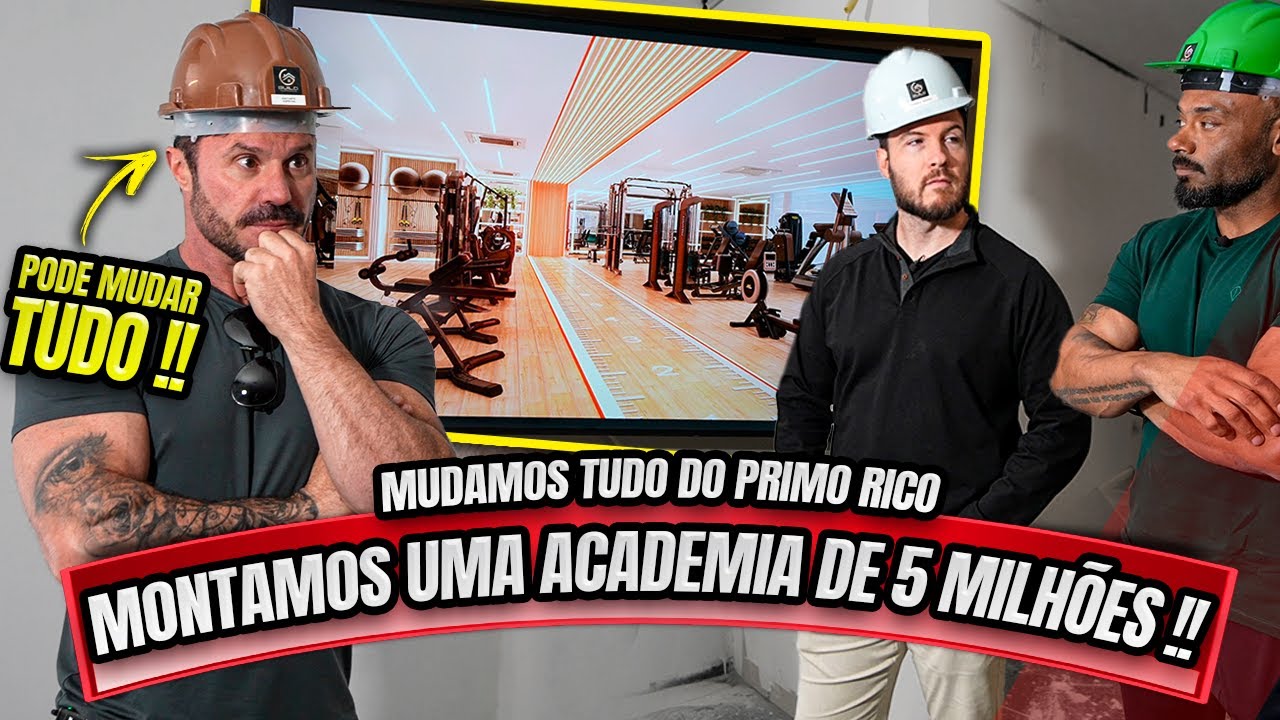 MONTAMOS UMA ACADEMIA DE 5 MILHÕES DE REAIS NA MANSÃO DO PRIMO RICO ...
