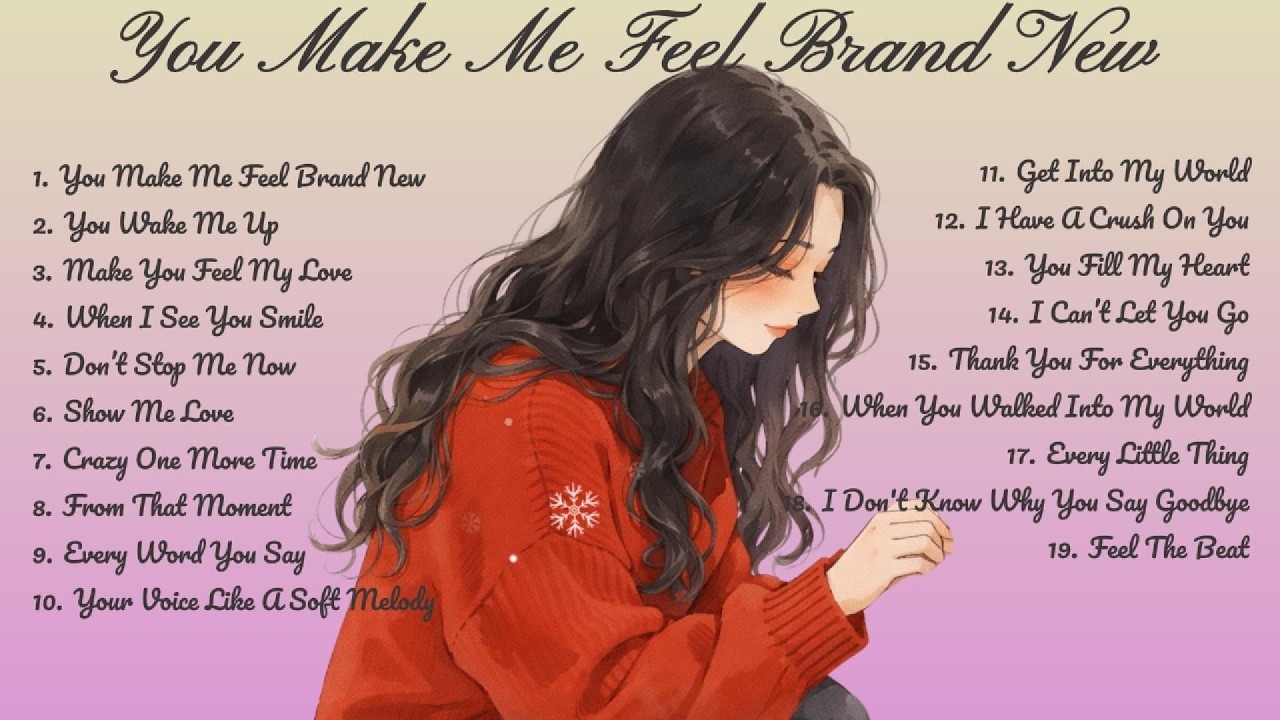 You Make Me Feel Brand New🌸Songs Playlist🌻 Love Song🍃Official Music Video🍁Song Lyrics